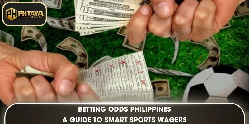 Betting Odds Philippines: A Guide to Smart Sports Wagers